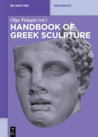 Title: Handbook of Greek Sculpture / Edition 1, Author: Olga Palagia