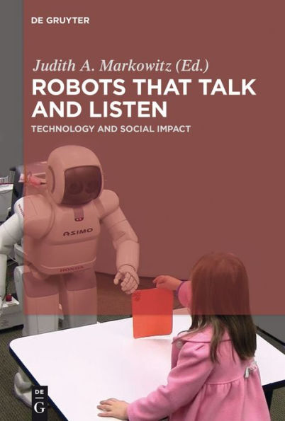 Robots that Talk and Listen: Technology Social Impact