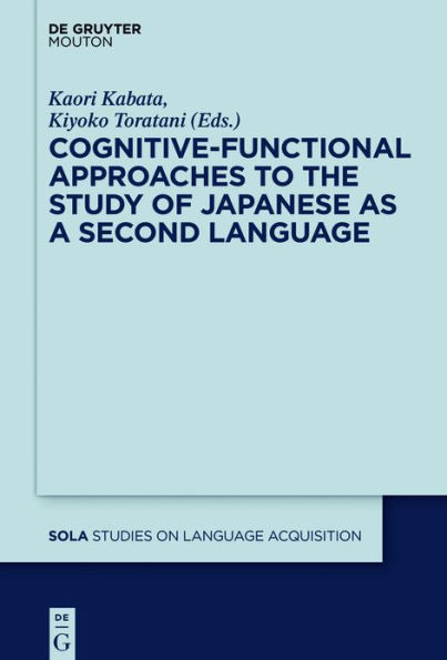 Cognitive-Functional Approaches to the Study of Japanese as a Second Language