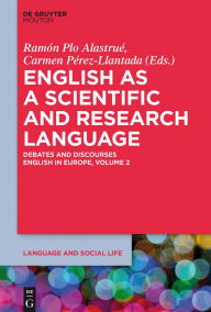 Title: English as a Scientific and Research Language: Debates and Discourses, Author: Ramón Plo Alastrué