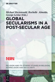 Title: Global Secularisms in a Post-Secular Age, Author: Michael Rectenwald