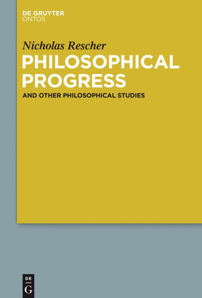 Philosophical Progress: And Other Studies