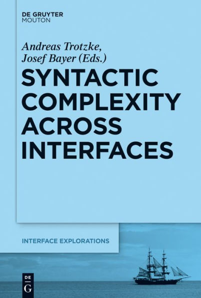 Syntactic Complexity across Interfaces / Edition 1