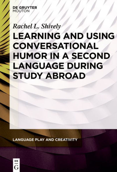 Learning and Using Conversational Humor a Second Language During Study Abroad