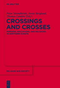 Title: Crossings and Crosses: Borders, Educations, and Religions in Northern Europe, Author: Jenny Berglund