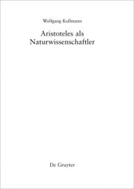 Title: Aristoteles als Naturwissenschaftler, Author: Wolfgang Kullmann