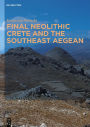 Final Neolithic Crete and the Southeast Aegean