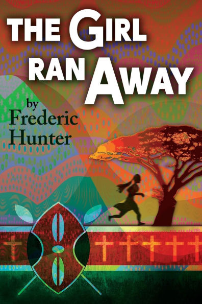 The Girl Ran Away: A Story from Africa