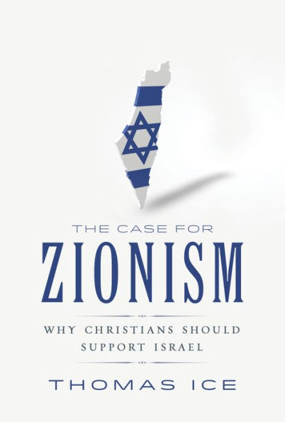 Case for Zionism, The: Why Christians Should Support Israel