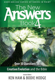 Title: The New Answers Book Volume 4: Over 30 Questions on Creation/Evolution and the Bible, Author: Ken Ham