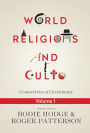 World Religions and Cults Volume 1: Counterfeits of Christianity