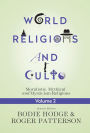 World Religions and Cults Volume 2: Moralistic, Mythical and Mysticism Religions