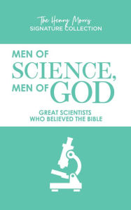 Title: Men of Science, Men of God: Great Scientists Who Believed the Bible, Author: Henry Morris