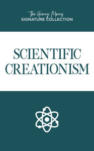 Scientific Creationism (Henry Morris Signature Collection)