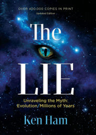 Title: The Lie: Unraveling the Myth: Evolution/Millions of Years, Author: Ken Ham