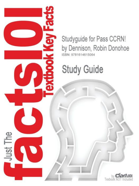 Studyguide for Pass Ccrn! by Dennison, Robin Donohoe, ISBN 9780323025928
