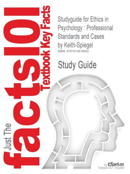 Studyguide for Ethics in Psychology: Professional Standards and Cases by Keith-Spiegel, ISBN 9780195149111