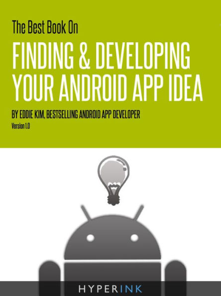 The Best Book On Finding & Developing Your Android App Idea