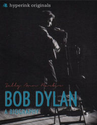 Title: Bob Dylan: A Biography, Author: Sally Barber