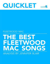 Title: Quicklet on The Best Fleetwood Mac Songs: Lyrics and Analysis, Author: Jennifer Blair