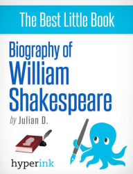 Title: William Shakespeare: A Biography, Author: Julian D.