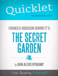 Title: Quicklet on Frances Hodgson Burnett's The Secret Garden (CliffNotes-like Summary), Author: Dani Alexis Ryskamp