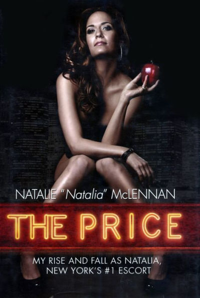 The Price: My Rise and Fall as Natalia, New York's #1 Escort