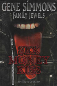 Title: Sex Money Kiss: Family Jewels, Author: Gene Simmons