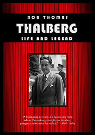 Title: Thalberg: Life and Legend, Author: Bob Thomas