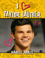 Title: I Heart Taylor Lautner, Author: Harlee Harte