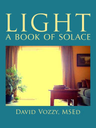 Title: Light: A Book of Solace, Author: David Vozzy