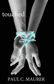 Title: Touched, Author: Paul Maurer