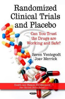 Randomized Clinical Trials and Placebo: Can You Trust the Drugs are Working and Safe?