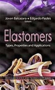 Title: Elastomers: Types, Properties and Applications, Author: Jovan Balcazara
