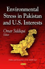 Title: Environmental Stress in Pakistan and U.S. Interests, Author: Omar Siddiqui