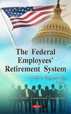 The Federal Employees Retirement System