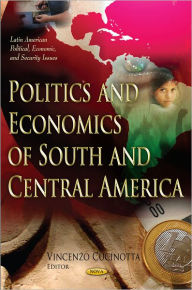 Title: Politics and Economics of South and Central America, Author: Vincenzo Cucinotta