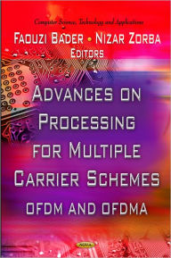 Title: Advances on Processing for Multiple Carrier Schemes: OFDM & OFDMA, Author: Faouzi Bader