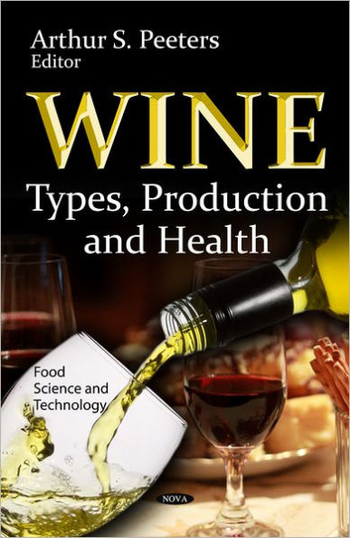 Wine: Types, Production and Health