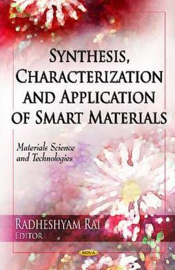 Synthesis, Characterization and Application of Smart Materials