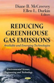 Title: Reducing Greenhouse Gas Emissions: Available and Emerging Technologies, Author: Diane B. McCreevey