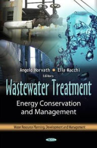 Title: Wastewater Treatment: Energy Conservation and Management, Author: Angelo Horvath