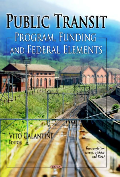 Public Transit: Program, Funding and Federal Elements