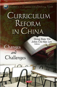 Title: Curriculum Reform in China: Changes and Challenges, Author: Hong-Biao Yin