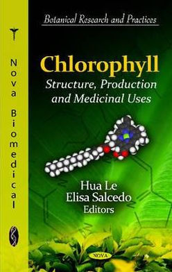 Chlorophyll: Structure, Production and Medicinal Uses