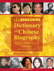 Title: Berkshire Dictionary of Chinese Biography Volume 4, Author: Kerry Brown D V M