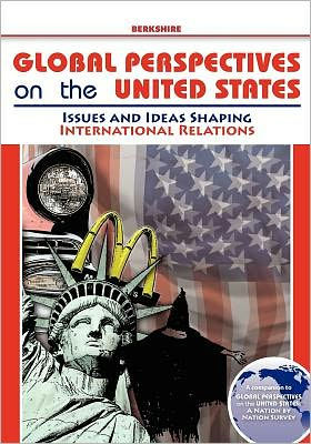 Global Perspectives on the United States: Issues and Ideas Shaping International Relations
