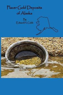 Placer Gold Deposits of Alaska