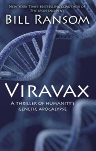 Title: Viravax: A Thriller of Humanity's Genetic Apocalypse, Author: Bill Ransom