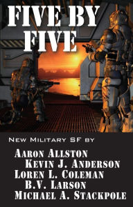 Title: Five by Five: Five short novels by five masters of military science fiction, Author: Kevin J. Anderson